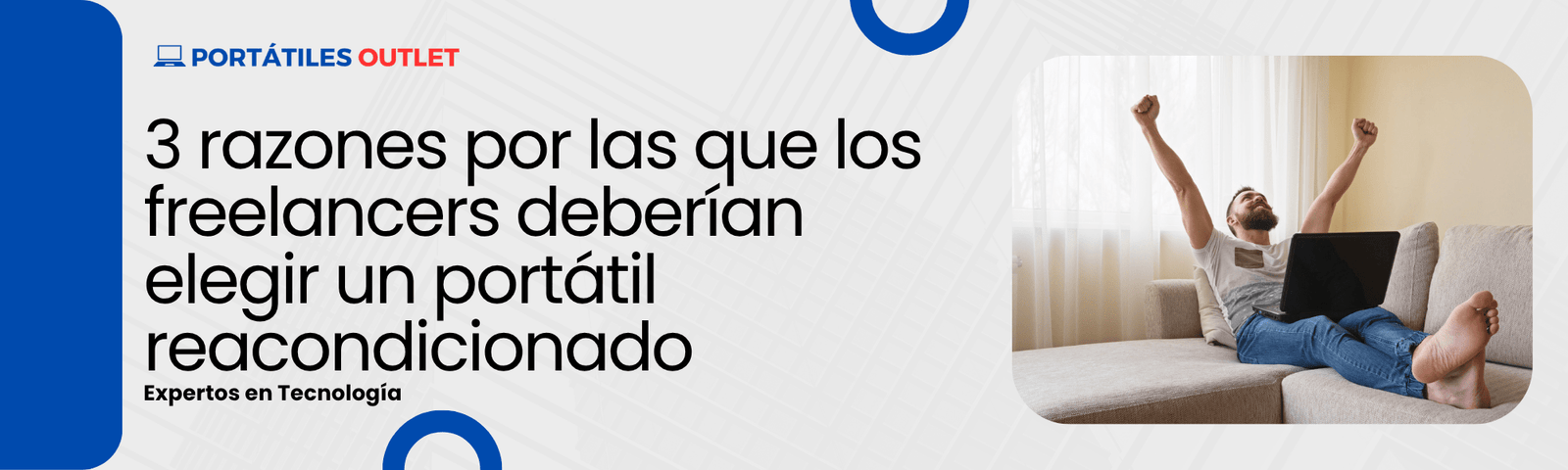 3 razones por las que los freelancers deberían elegir un portátil reacondicionado - Portátiles Outlet