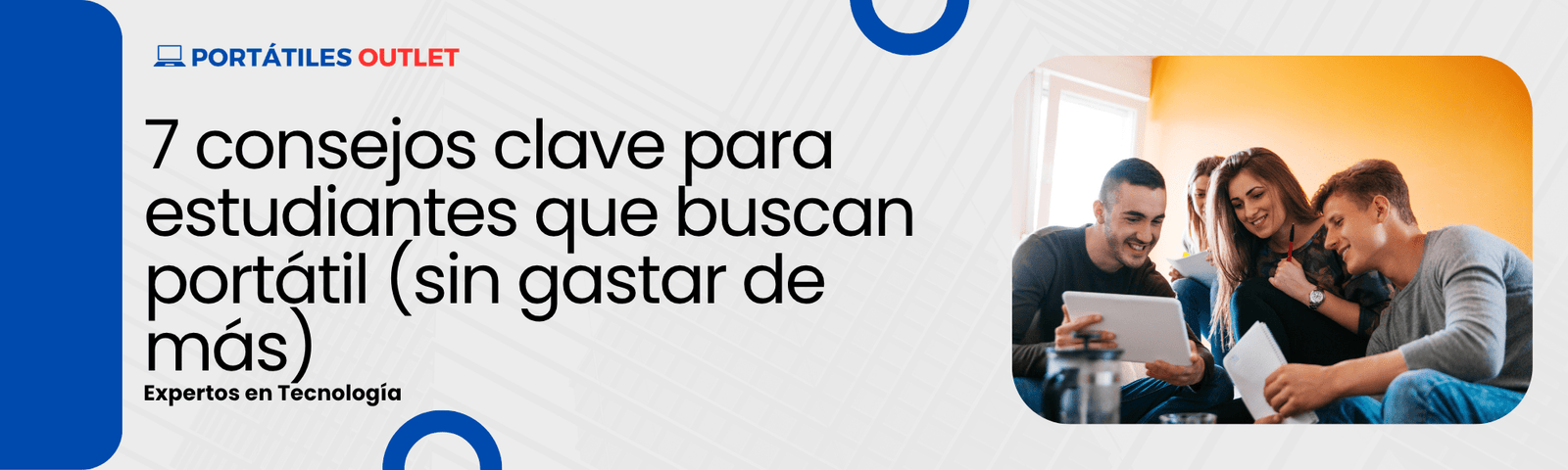 7 consejos clave para estudiantes que buscan portátil (sin gastar de más) - Portátiles Outlet