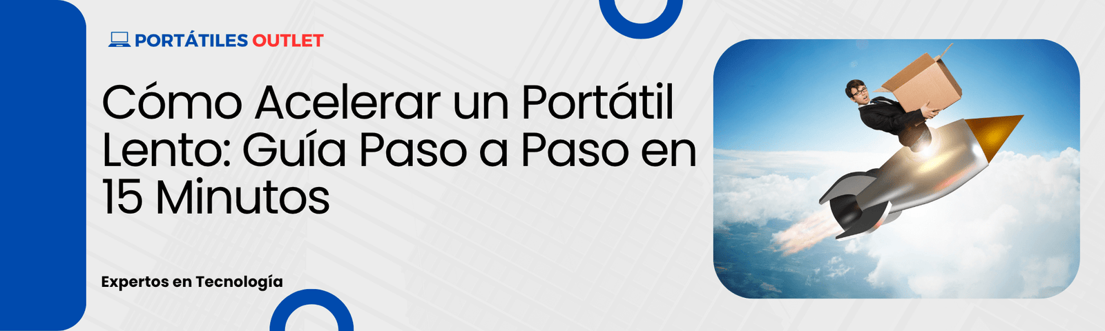 Cómo Acelerar un Portátil Lento: Guía Paso a Paso en 15 Minutos - Portátiles Outlet