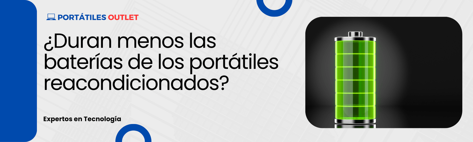 ¿Duran menos las baterías de los portátiles reacondicionados? - Portátiles Outlet