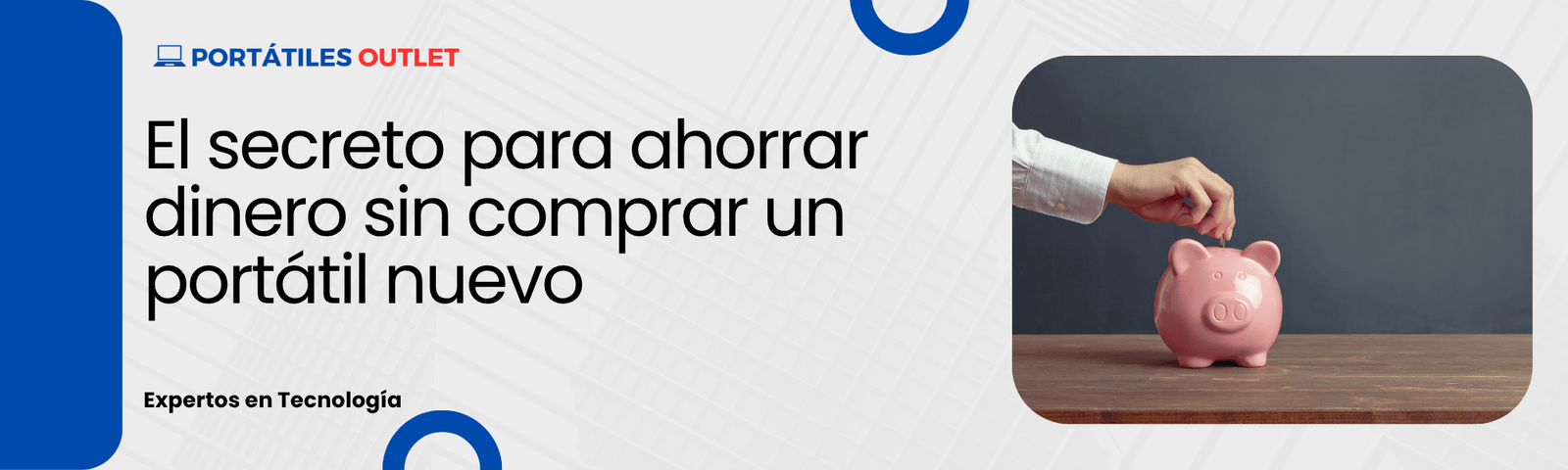 El secreto para ahorrar dinero sin comprar un portátil nuevo - Portátiles Outlet
