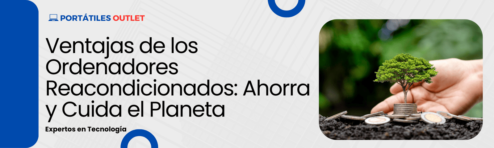 Ventajas de los Ordenadores Reacondicionados: Ahorra y Cuida el Planeta - Portátiles Outlet